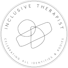 Proud member of Inclusive Therapists - Celebrating all identities and abilities in all bodies.